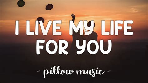 i live my life for you lyrics